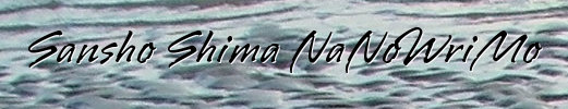 Sansho Shima NaNoWriMo Sansho Shima NaNoWriMo