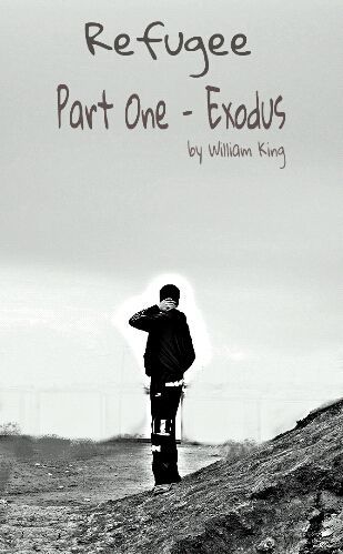 Refugee, Part 1 - Exodus, by William King